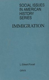 Immigration (Social Issues in American History Series)