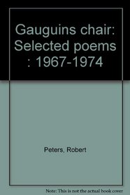 Gauguin's chair: Selected poems, 1967-1974 (The Crossing Press series of selected poets)