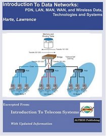 Introduction To Data Networks, Pdn, Lan, Man, Wan, And Wireless Data, Technologies And Systems