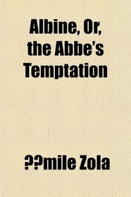 Albine, Or, the Abbe's Temptation