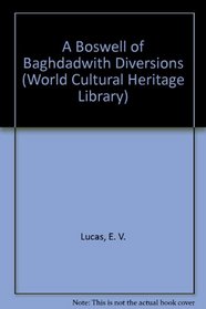 A Boswell of Baghdadwith Diversions (World Cultural Heritage Library)