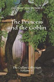 The Princess and the Goblin: The Cullen Collection Volume 12