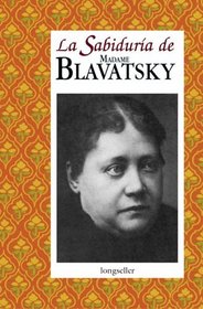 La Sabiduria De Mme.blavatsky/ the Wisdom of Mme. Blavastsky