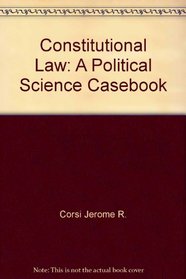 Constitutional law: A political science casebook
