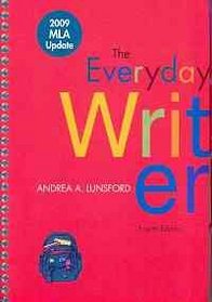 Everyday Writer 4e spiral with 2009 MLA Update & Writing Across the Curriculum Package