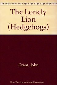 The Lonely Lion (Hedgehogs)