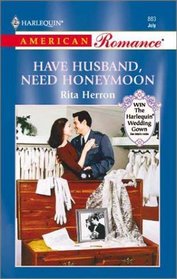 Have Husband, Need Honeymoon (Hartwell Hope Chests) (American Romance, 883)