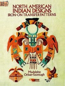 North American Indian Designs Iron-on Transfer Patterns (North American Indian Designs Iron-On Transfer Patterns)