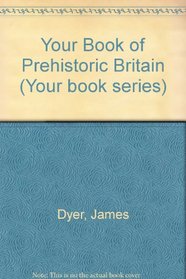 Your Book of Prehistoric Britain