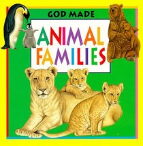God Made Animal Families (God Made Animals Series)