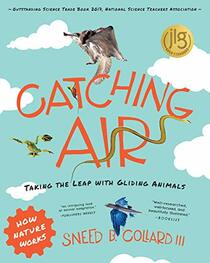 Catching Air: Taking the Leap with Gliding Animals (How Nature Works)