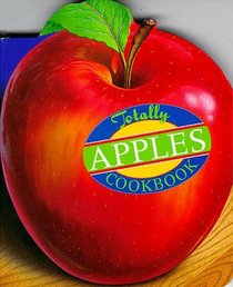 Totally Apples Cookbook (Totally Cookbooks)