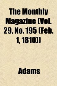 The Monthly Magazine (Vol. 29, No. 195 (Feb. 1, 1810))
