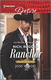 Rich, Rugged Rancher (Texas Cattleman's Club: Inheritance, Bk 2) (Harlequin Desire, No 2707)