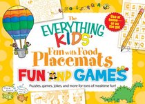 The Everything Kids' Fun with Food Placemats - Fun & Games: Puzzles, games, jokes and more for tons of mealtime fun!