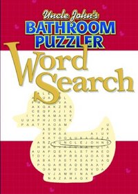 Uncle John's Bathroom Puzzler: Word Search (Uncle John's Bathroom Puzzler)