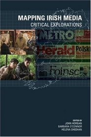 Mapping Irish Media: Critical Explorations