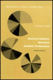 American Industry: Structure, Conduct, Performance (7th Edition)