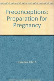 Preconceptions: Preparation for Pregnancy