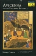 Avicenna and the Visionary Recital (Mythos: the Princeton/Bollingen Series in World Mythology)