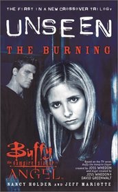 The Burning: The Unseen Trilogy, Book 1 (Buffy the Vampire Slayer and Angel crossover)