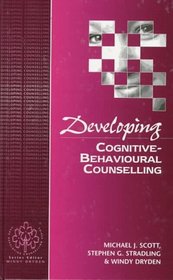 Developing Cognitive-Behavioural Counselling (Developing Counselling series)