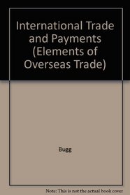 International Trade and Payments (Elements of Overseas Trade)