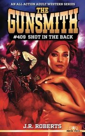 The Gunsmith #409: Shot in the Back