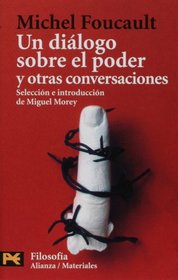 Un dialogo sobre el poder y otras conversaciones (COLECCION FILOSOFIA) (Humanidades) (Humanidades)