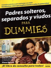 Padres Solteros, Separados Y Viudos For Dummies/single Fathers, Separated And Widowed For Dummies (Para Dummies) (Para Dummies) (Para Dummies)