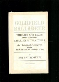 Goldfield balladeer: The life and times of the celebrated Charles R. Thatcher