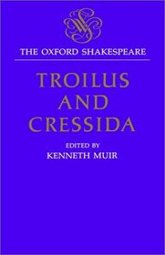 Troilus and Cressida (Shakespeare, William, Works.)