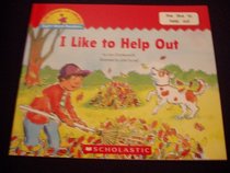 I Like to Help Out (Growing Up Great!: Sight Word Readers)