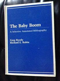 The Baby Boom: A Selective Annotated Bibliography (The Lexington Books special series in libraries and librarianship)