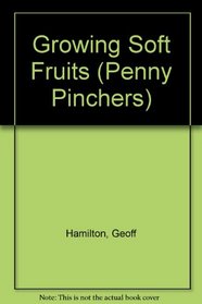 Growing Soft Fruits (Penny Pinchers)