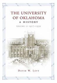 The University of Oklahoma: A History, Volume II: 1917?1950