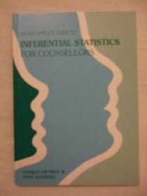 Incomplete Guide to Inferential Statistics for Counsellors (Incomplete Guides)