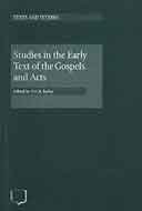 Studies in the Early Text of the Gospels and Acts (Texts & Studies, Third)