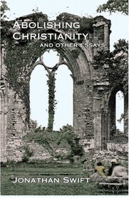 Abolishing Christianity and Other Essays