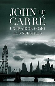 Un traidor como los nuestros (Spanish Edition)
