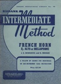 Rubank Intermediate Method: French Horn, Eb Alto, or Mellophone