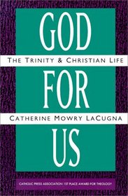 God for Us : The Trinity and Christian Life