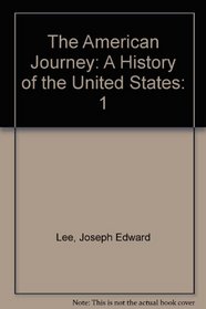 The American Journey: A History of the United States (American Journy)