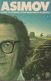 Asimov's Guide to Science: v. 2 - The Biological Sciences