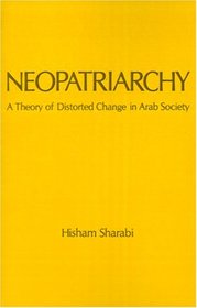Neopatriarchy: A Theory of Distorted Change in Arab Society