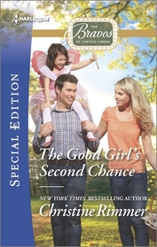 The Good Girl's Second Chance (Bravos of Justice Creek, Bk 2) (Harlequin Special Edition, No 2431)