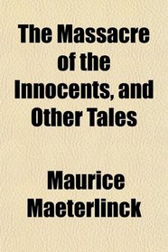 The Massacre of the Innocents, and Other Tales