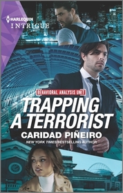 Trapping a Terrorist (Behavioral Analysis Unit, Bk 4) (Harlequin Intrigue, No 2025)