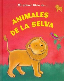 Mi Primer Libro de Animales de La Selva