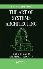 The Art of Systems Architecting, Third Edition (Systems Engineering)